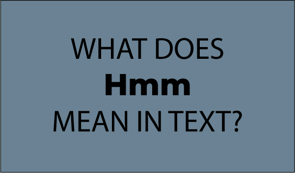 What does Hmm mean