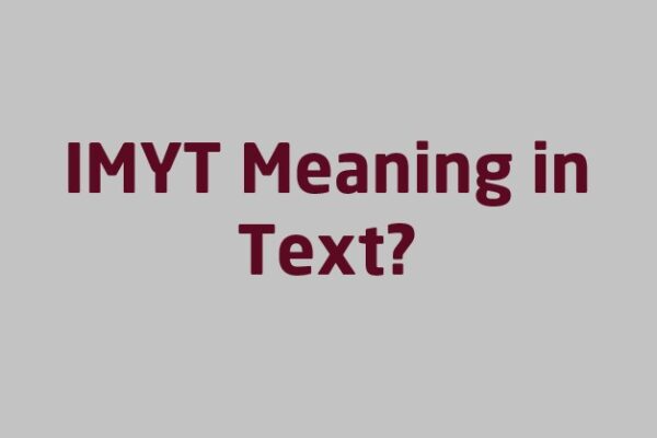 IMYT meaning in text