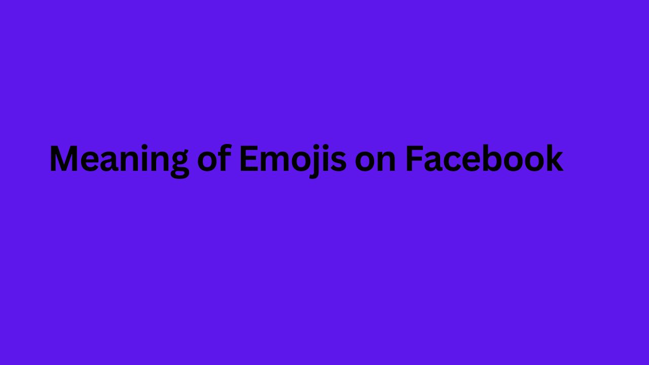Meaning of Emojis on Facebook