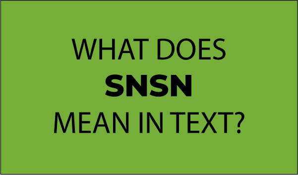 What does SNSN mean