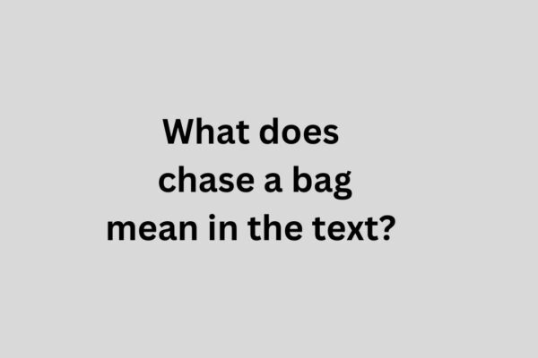 chase a bag